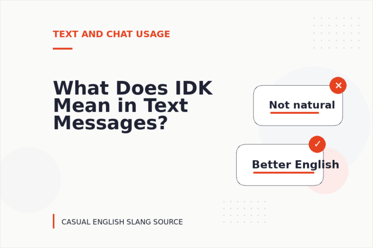 What Does IDK Mean in Text Messages? What Does IDK Mean in Text Messages?
