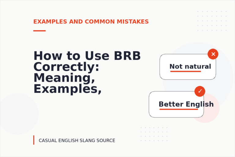 How to Use BRB Correctly: Meaning, Examples, and Mistakes How to Use BRB Correctly: Meaning, Examples, and Mistakes