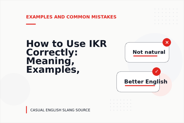How to Use IKR Correctly: Meaning, Examples, and Mistakes